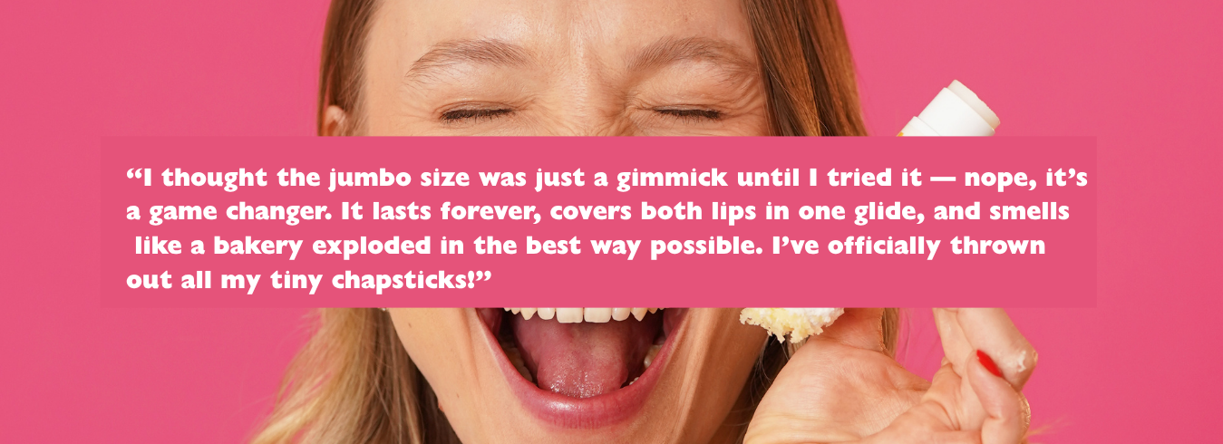 Jumbo Color Sticks & Tinted Lip Balms